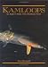 Kamloops: An Angler's Study of the Kamloops Trout by Steve Raymond