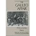 The Galileo Affair: A Documentary History (California Studies in the History of Science, Vol 1)