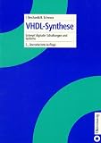 VHDL-Synthese. Entwurf digitaler Schaltungen und Systeme