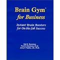 Brain Gym for Business : Instant Brain Boosters for on-the-Job Success
