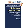 Kinderarmut in Deutschland: Ursachen, Erscheinungsformen und Gegenma�nahmem: Ursachen, Erscheinungsformen und Gegenma�nahmen