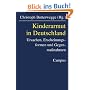 Kinderarmut in Deutschland. Ursachen, Erscheinungsformen und Gegenma�nahmen.
