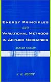 Energy Principles and Variational Methods in Applied Mechanics