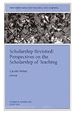 Scholarship Revisited: Perspectives on the Scholarship of Teaching: New Directions for Teaching and Learning (J-B TL Single Issue Teaching and Learning)