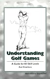 Understanding Golf Games, a guide for all skill levels