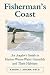 Fishermans Coast: An Angler's Guide to Marine Warm-Water Gamefish and Their Habitats width=