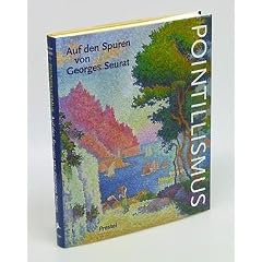 Pointillismus. Auf den Spuren von Georges Seurat. Mit Beitr�gen von Nico J. Brederoo, Elmar Budde, Rainer Budde, Petra L�ffler, Barbara Schaefer, Albert Schug, Uwe Westfehling.