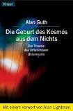 : Die Geburt des Kosmos aus dem Nichts: Die Theorie des inflation�ren Universums (Knaur Taschenb�cher)