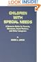 Children With Special Needs: A Resource Guide for Parents, Educators, Social Workers, and Other Caregivers