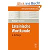 Lateinische Wortkunde: f�r Anf�nger und Fortgeschrittene (de Gruyter Studienbuch)