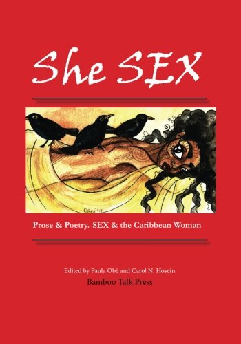 She SEX: Prose & Poetry . SEX & the Caribbean Woman