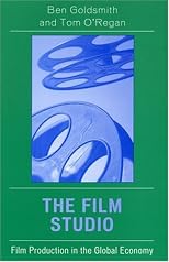 The Film Studio: Film Production in the Global Economy (Critical Media Studies)