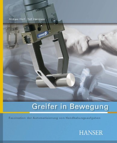 Greifer in Bewegung: Faszination der Automatisierung von Handhabungsaufgaben