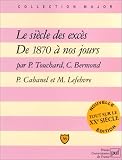 Le Siècle des excès : De 1870 à nos jours