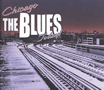 Chicago/The Blues/Today!