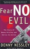 Fear No Evil: The Story of Dennis Nissley and Christ in Action (Spirituality)