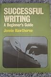 Successful writing : a beginner's guide