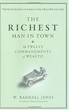 The Richest Man in Town: The Twelve Commandments of Wealth
