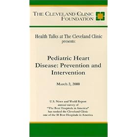 Health Talks at The Cleveland Clinic Presents - Pediatric Heart Disease: Prevention and Intervention [VHS]