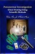 Paranormal Investigation: Ghost Hunting Using Scientific Methods