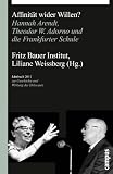Produkt-Bild: Affinit&auml;t wider Willen?: Hannah Arendt, Theodor W. Adorno und die Frankfurter Schule (Jahrbuch zur Geschichte und Wirkung des Holocaust)