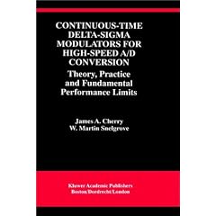 Continuous-Time Delta-Sigma Modulators for High-Speed A/D Conversion: Theory, Practice and Fundamental Performance Limits (The Springer International Series in Engineering and Computer Science)