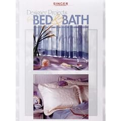 Designer Projects for Bed and Bath (Singer Sewing Reference Library)