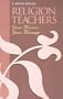 Religion Teachers: Your Mission, Your Message