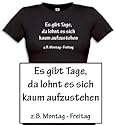 Damen T-Shirt Es gibt Tage...