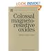 Colossal Magnetoresistive Oxides (Advances in Condensed Matter Science, Volume 2)