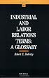 Industrial and Labor Relations Terms: A Glossary (ILR Bulletin)