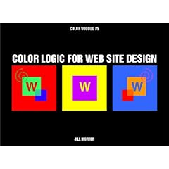 Color Logic for Web Site Design (Color Voodoo #5)