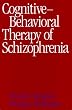 Cognitive-Behavioral Therapy of Schizophrenia