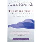 Click here to buy The Caged Virgin: An Emancipation Proclamation for Women and Islam by  Ayaan Hirsi Ali.