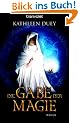 Die Gabe der Magie: Roman