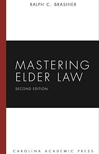 Mastering Elder Law, Second Edition (Carolina Academic Press Mastering) Paperback January 20, 2015