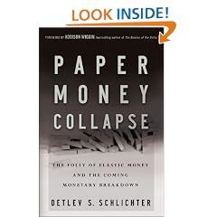 Paper Money Collapse: The Folly of Elastic Money and the Coming Monetary Breakdown