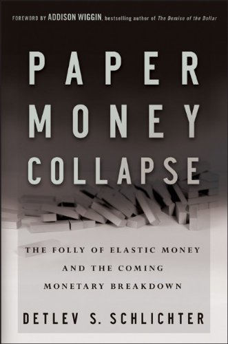 Paper Money Collapse: The Folly of Elastic Money 
