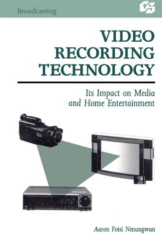 Video Recording Technology: Its Impact on Media and Home Entertainment (Routledge Communication Series)