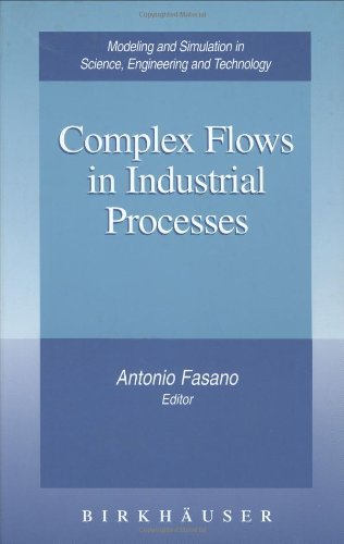 Complex Flows in Industrial Processes (Modeling and Simulation in Science, Engineering and Technology)