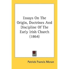Essays on the Origin, Doctrines and Discipline of the Early Irish Church (1864)