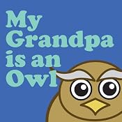 My Grandpa Is an Owl | [Wordboy]