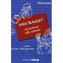 Des basst wie de Faust uffs Gretsche: Lauter hessische Lieblingsw�rter