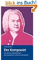 Der Komponist: Wie Johann Sebastian Bach das Evangelium in Musik verwandelte