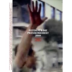 Fotos f�r die Pressefreiheit 2010: Reporter ohne Grenzen
