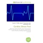 Cardiac Stress Test: Medical test, Artery, Blood flow, Heart, Physical exercise, Mount... by Frederic P. Miller, Agnes F. Vandome, and John McBrewster