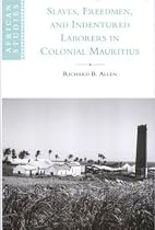 Slaves, Freedmen and Indentured Laborers in Colonial Mauritius (African Studies)