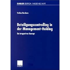 Beteiligungscontrolling in der Management-Holding: Ein integratives Konzept