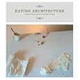 Eating Architecture