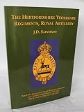 The Hertfordshire Yeomanry Regiments, Royal Artillery : an illustrated history